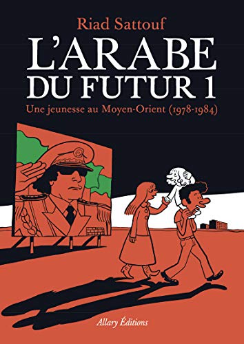 L'Arabe du futur (1) : Une jeunesse au Moyen-Orient, 1978-1984